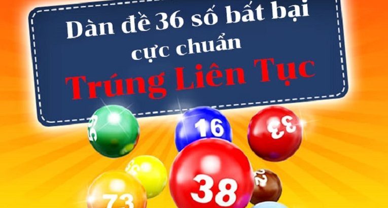 dàn đề 36 số bất bại cực chuẩn xsmb đầu tư lãi lớn 2024